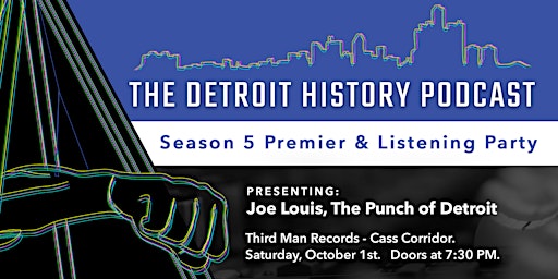 The Detroit History Podcast, Season 5 Premier and Listening Party