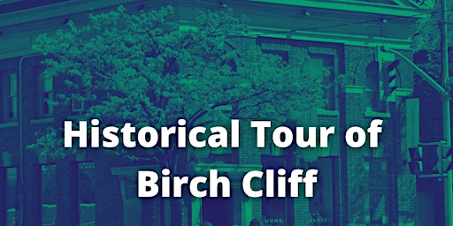 Historical Tour of Birch Cliff (Free)