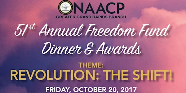 The Greater Grand Rapids Branch of NAACP's 51st Annual Freedom Fund Dinner & Awards
