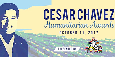 Adelante's 22nd Anniversary at the 2017 Cesar Chavez Humanitarian Awards primary image