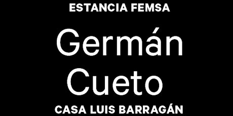 Estancia FEMSA presenta: No. 7 Germán Cueto / Comedia Sin Solución