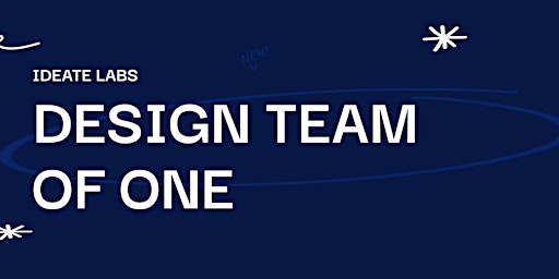 Design Team of One : How to Be a Solo UX Designer in a Company