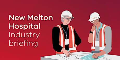 The New Melton Hospital Project industry briefing