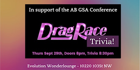Drag Race Trivia Fundraiser (in support of the AB GSA Conference)
