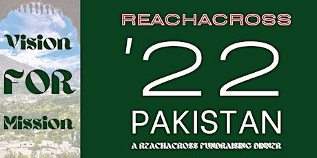 Vision for Mission: ReachAcross Fundraising Dinner - Pakistan '22