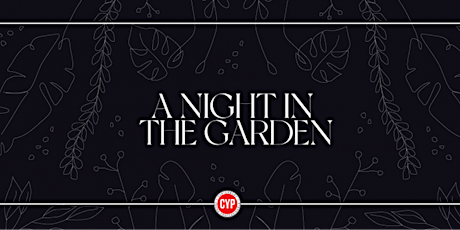 CYP Presents | A Night in the Garden primary image