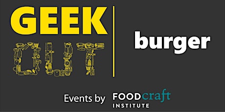 Geek Out at Eat Real Fest: Burger primary image