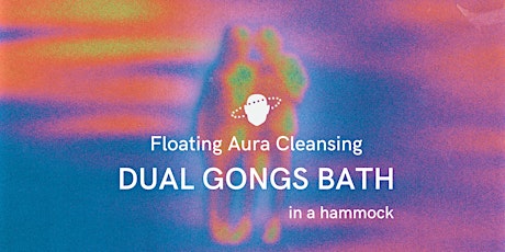 Floating Aura Cleansing DUAL GONG BATH in a hammock