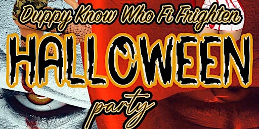 SEDUCTION SOUND PRESENTS - DUPPY KNOW WHO FI FRIGHTEN HALLOWEEN PARTY