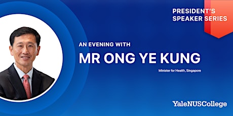 Yale-NUS College President's Speaker Series: An evening with Mr Ong Ye Kung