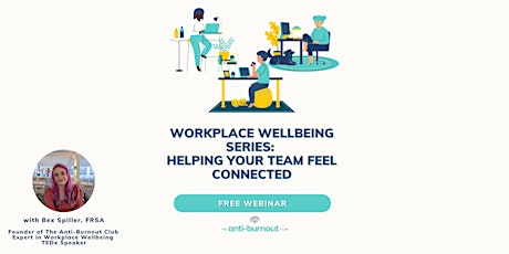 Workplace Wellbeing: Helping Your Team Feel Connected