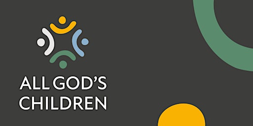 All God's Children Colloquium: Slavery, Legacy, Racism, Justice, Love