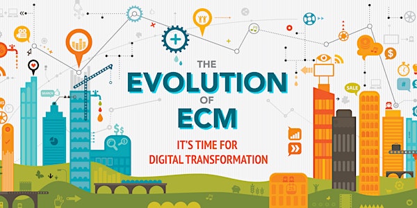 The Evolution of ECM—It’s Time for Digital Transformation (Los Angeles)