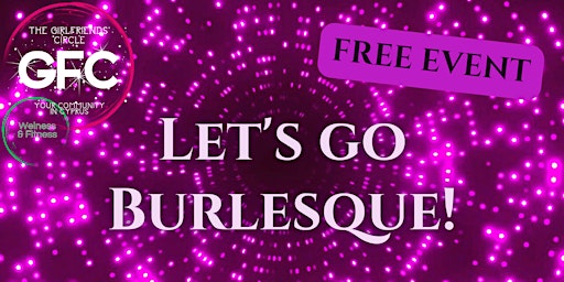 Let's go Burlesque! Free dance class