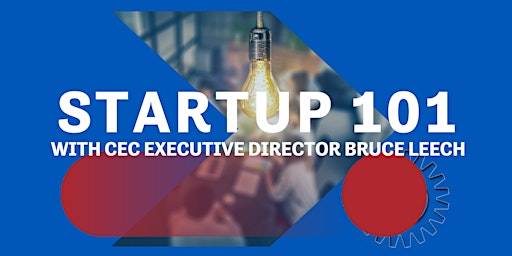 Startup 101: CEC Executive Director Bruce Leech