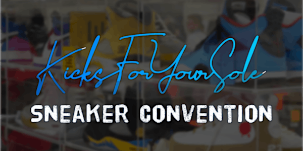 KICKS FOR YOUR SOLE SNEAKER CONVENTION ORLANDO OCTOBER EDITION