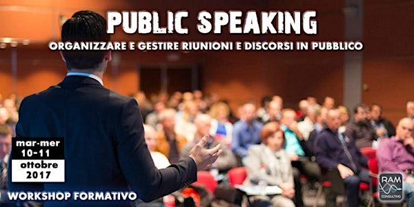 PUBLIC SPEAKING - Organizzare e gestire riunioni e discorsi in pubblico