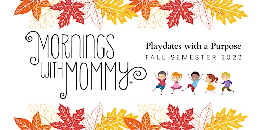 Mornings with Mommy -FDL Fall Semester 2022