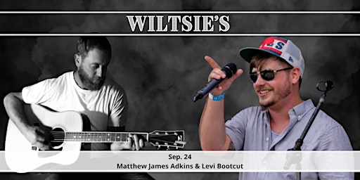 Wiltsie's Music Night - Matthew James Adkins & Levi Bootcut primary image