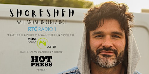 Shoresheh - Safe and Sound EP Launch