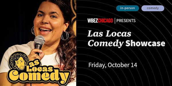 WBEZ Presents: Las Locas Comedy 5 Year Anniversary
