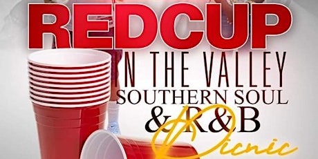 RED CUP IN THE VALLEY (SOUTHERN & R&B PICNIC 