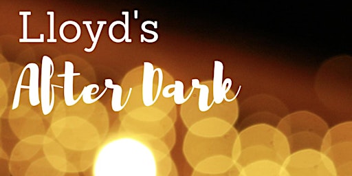 Lloyds after Dark
