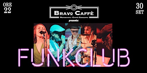 i FunkClub ritornano al Bravo Caffè