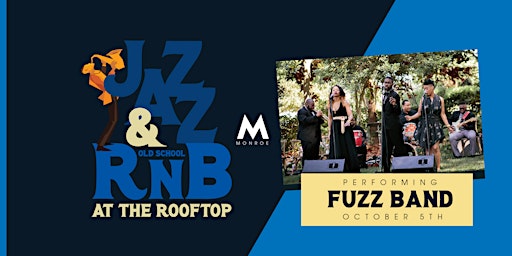 Image principale de Jazz & old School RnB  Performing Fuzz Band at Monroe Rooftop