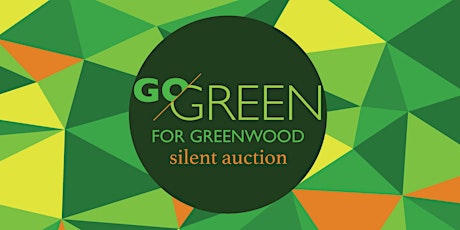 GO GREEN for Greenwood Silent Auction 2017