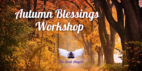 Autumn Blessings - Meditation & Guidance Workshop