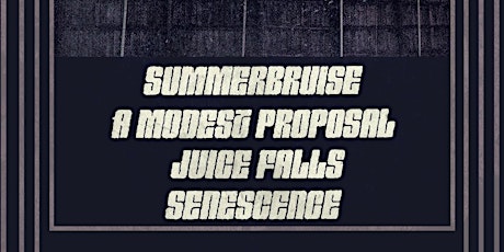 A Modest Proposal, Summerbruise, Juice Falls, Senescence