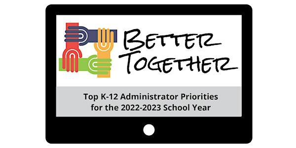 Better Together:  A Virtual Event for K–12 Administrators