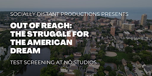 'Out of Reach: The Struggle for the American Dream' Screening at Nō Studios
