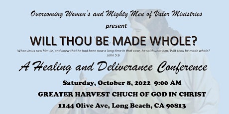 WILL THOU BE MADE WHOLE?  A Healing and Deliverance Conference