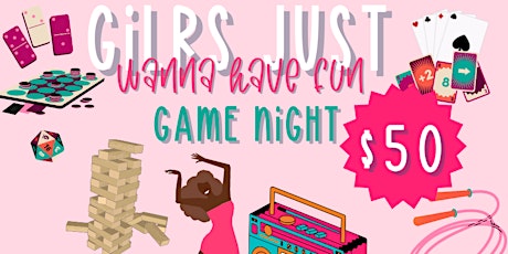 Girls Just Wanna Have Fun: Game Night