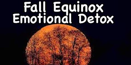 Fall Equinox Emotional Detox