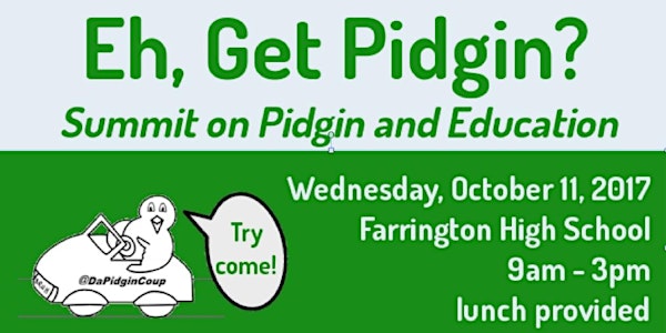 Get Pidgin?: Summit on Pidgin and Education in Hawai'i