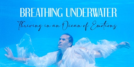 Breathing Underwater: Thriving in an Ocean of Emotions primary image