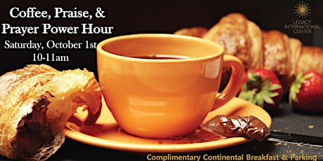Coffee, Praise & Prayer - Power Hour at Legacy!