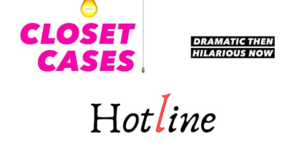 Closet Cases Comedy Show: Hotline Series Premiere Party