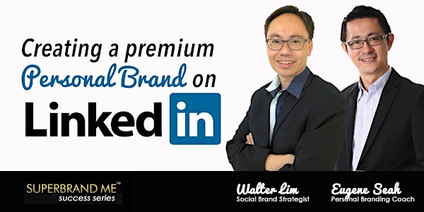 Creating a Premium Personal Brand on LinkedIn