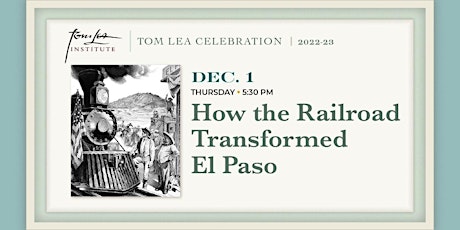 HOW THE RAILROAD TRANSFORMED EL PASO