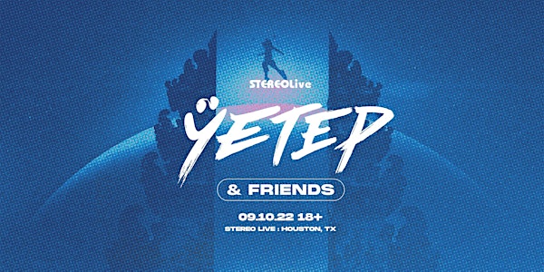 ŸETEP & Friends - Stereo Live Houston