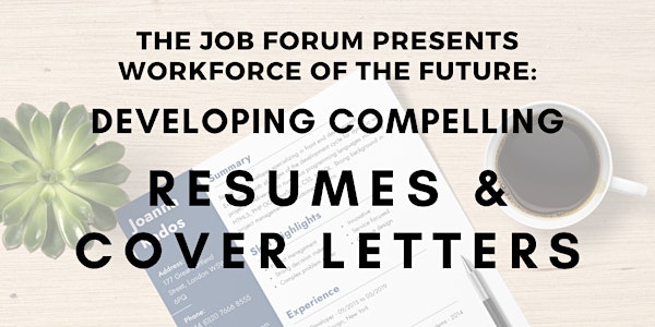 Developing Compelling Resumes & Cover Letters