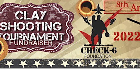 8th Annual CHECK-6 FOUNDATION Sport Shooting Charity Tournament 2022