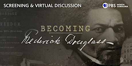 PBS NC Preview Screening-Becoming Frederick Douglass and Online Discussion