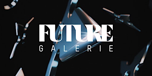 GA: Future Galerie Preview Series