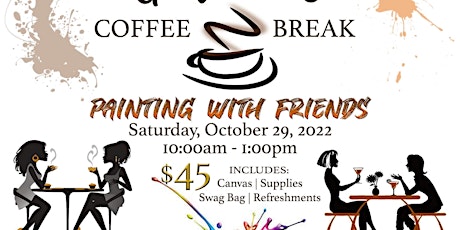 Girlfriend's Coffee Break Presents: Painting with Friends