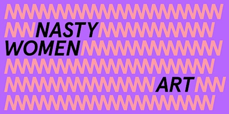 Nasty Women UK FREE Art Exhibition primary image